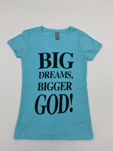 Big Dreams Bigger God Girls fitted T-Shirt