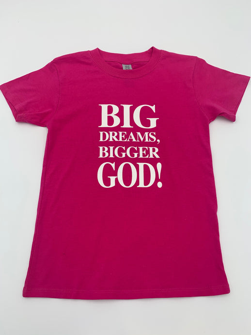 Big Dreams Bigger God Girls T-Shirt